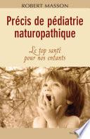 Précis de pédiatrie naturopathique - Le top santé pour nos enfants