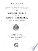 Précis des discussions, et des délibérations du conseil d'état sur le code criminel
