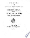 Précis des discussions et des délibérations du Conseil d'état sur le Code criminel