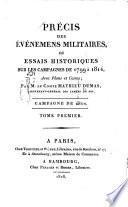 Précis des événemens militaires, ou Essais historiques sur les campagnes de 1799 à 1814. [With] Recueil de plans et de cartes