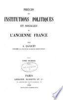 Précis des institutions politiques et sociales de l'ancienne France