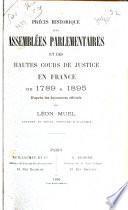 Précis historique des assemblées parlementaires et des hautes cours de justice en France de 1789 à 1895, d'après les documents officiels