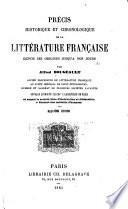 Précis historique et chronologique de la littérature française depuis ses origines jusqu'a nos jours