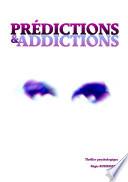 Prédictions & addictions