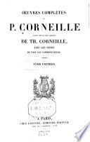 Préface de l'éditeur. Vie de Corneille, par Fontenelle. Supplément à la vie de Corneille. Mélite. Clitandre. La venve La Galerie du Palais. La suivante. La Place Royale. Médée. L'illusion. Le Cid. Horace. Cinna. Polyeucte, martyr. Pompée. Le menteur. La suite du Menteur. Théodore, vierge et martyre. Rodogune, princesse des Parthes. Héraclius. Andromède. Don Sanche d'Aragon. Nicomède. Pertharite, roi des Lombards
