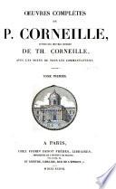 Préface de l'éditeur. Vie de Corneille, par Fontenelle. Supplément à la vie de Corneille. Mélite. Clitandre. La veuve. La Galerie du Palais. La suivante. La Place Royale. Médée. L'illusion. Le Cid. Horace. Cinna. Polyeucte, martyr. Pompée. Le menteur. La suite du Menteur. Théodore, vierge et martyre. Rodogune, princesse des Parthes. Héraclius. Andromède. Don Sanche d'Aragon. Nicomède. Pertharite, roi des Lombards