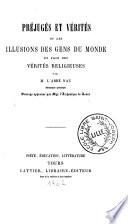 Préjugés et vérités ou Les illusions des gens du monde en face des vérités religieuses