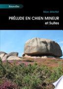 Prélude en chien mineur et Suites