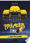 Premier trio tome 2: Passe par la bande