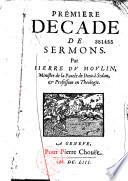 Première [-cinquième] décade de sermons, par Pierre Du Moulin,...