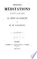 Premières méditations poétiques ; La mort de Socrate