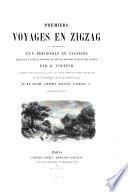 Premiers voyages en zigzag ou excursions d'un pensionnat en vacances dans les cantons suisses et sur le revers italien des Alpes