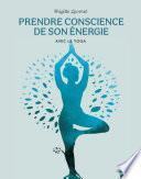 Prendre conscience de son énergie avec le yoga