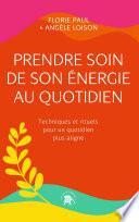 Prendre soin de son énergie au quotidien