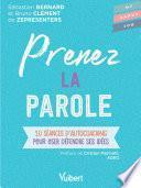 Prenez la parole : 10 séances d'autocoaching pour oser défendre ses idées