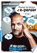 Prenez le temps d'e-penser - Tome 1