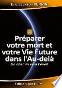 Préparer votre mort et votre vie future dans l'au-delà