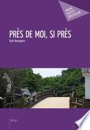 Près de moi, si près