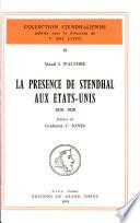 Présence de Stendhal aux Etats-Unis (1818-1920) (la)