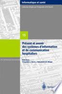 Présent et avenir des systèmes d'information et de communication hospitaliers