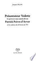 Présentateur vedette, ce qu'on ne vous a jamais dit sur Patrick Poivre d'Arvor et les coulisses du 20 heures de TF1