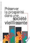 Préserver la prospérité dans une société vieillissante