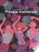 Presque maintenant