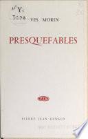 Presquefables