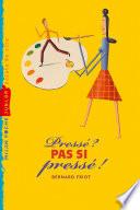 Pressé ? Pas si pressé !