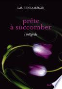 Prête à succomber - l'intégrale