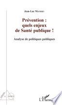 Prévention : quels enjeux de Santé publique !