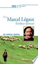 Prier 15 jours avec Marcel Légaut