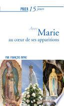 Prier 15 jours avec Marie au coeur des apparitions