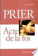 Prier, acte de la foi