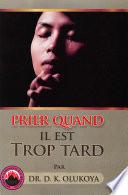Prier Quand il est Trop Tard