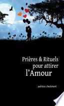 Prieres Et Rituels Pour Attirer L'Amour