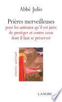 Prières merveilleuses pour les animaux qu'il est juste de protéger et contre ceux dont il faut se préserver