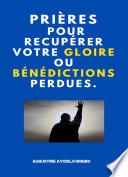 Prières Pour Recupérer Votre Gloire Ou Bénédictions Perdues.