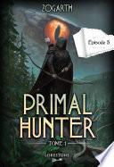 Primal Hunter - Tome 1 Episode 5