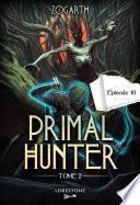Primal Hunter - Tome 2 Episode 10