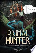 Primal Hunter - Tome 2 Episode 3