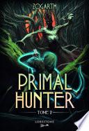 Primal Hunter - Tome 2 : une aventure de LitRPG. Saga de science-fiction et fantasy aux deux millions de lecteurs, Livre nouveauté 2025 (version française)