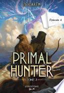 Primal Hunter - Tome 3 Episode 4