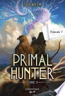Primal Hunter - Tome 3 Episode 7