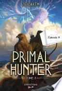 Primal Hunter - Tome 3 Episode 9