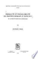Primauté et infaillibilité du pontife romain à Vatican I