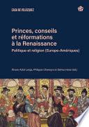 Princes, conseils et réformations à la Renaissance