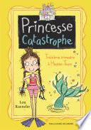 Princesse Catastrophe (Tome 3) - Troisième trimestre à Hautes-Tours