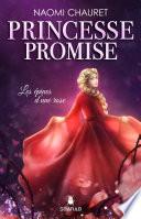 Princesse promise - Les épines d’une rose - Tome 2