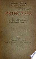 Princesse ; Un grand mariage ; Les trois coups de foudre ; Mon camarade Mussard